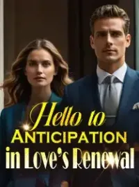 Hello to Anticipation in Love’s Renewal