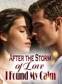 After the Storm of Love, I Found My Calm