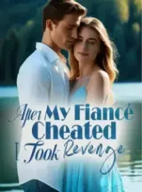 After My Fiancé Cheated, I Took Revenge