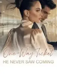 The One-Way Ticket He Never Saw Coming