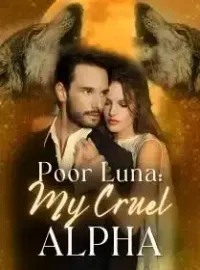 Poor Luna: My Cruel Alpha
