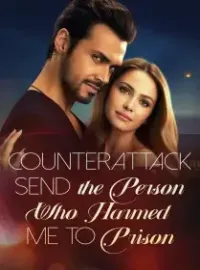 Counterattack: Send the Person Who Harmed Me to Prison