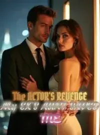 The Actor's Revenge My Ex's Aunt Saved Me