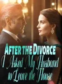 After the Divorce, I Asked My Husband to Leave the House
