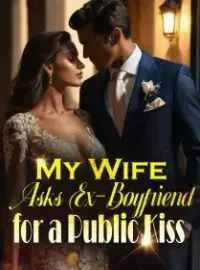 My Wife Asks Ex-Boyfriend for a Public Kiss