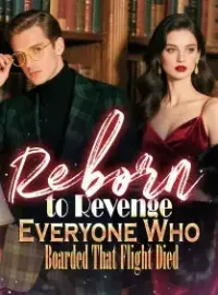 Reborn to Revenge Everyone Who Boarded That Flight Died