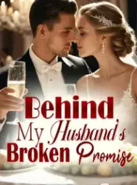 Behind My Husband's Broken Promise