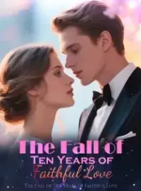The Fall of Ten Years of Faithful Love