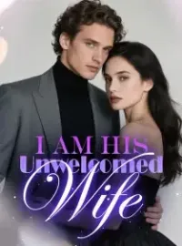I am His Unwelcomed Wife