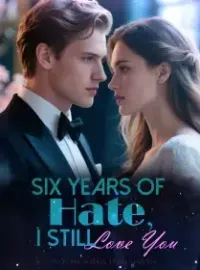 Six Years of Hate, I Still Love You