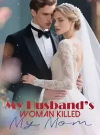 My Husband’s Woman Killed My Mom