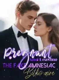 Pregnant And Leaving The Fake Amnesiac Billionaire