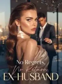 No Regrets, No Return, Ex-Husband