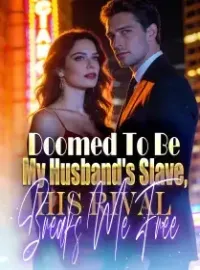 Doomed To Be My Husband's Slave, His Rival Breaks Me Free!