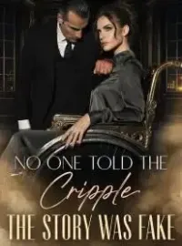 No One Told the Cripple the Story Was Fake
