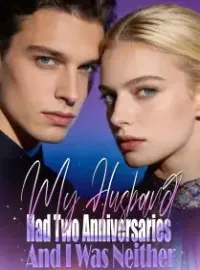 My Husband Had Two Anniversaries… And I Was Neither