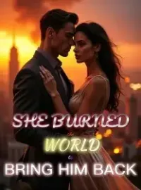 She Burned the World to Bring Him Back
