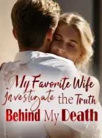 My Favorite Wife:Investigate the Truth Behind My Death