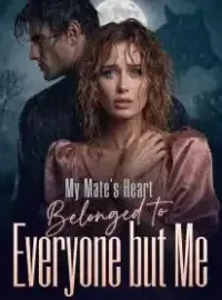 My Mate’s Heart Belonged to Everyone but Me