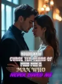 Bound by a Curse Ten Years of Pain for a Man Who Never Loved Me