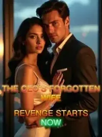 The CEO's Forgotten Wife My Revenge Starts Now