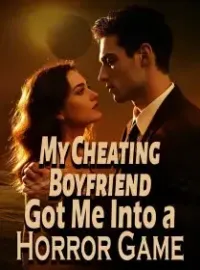 My Cheating Boyfriend Got Me Into a Horror Game