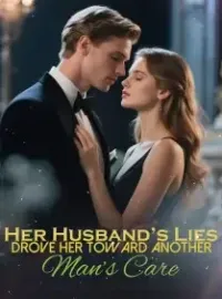 Her Husband’s Lies Drove Her Toward Another Man’s Care