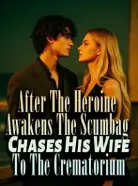 After The Heroine Awakens, The Scumbag Chases His Wife To The Crematorium