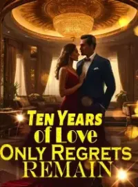Ten Years of Love, Only Regrets Remain