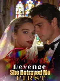 The Billionaire's Revenge She Betrayed Me First
