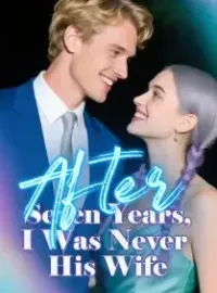 After Seven Years,I Was Never His Wife