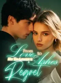 From Love to Ashes—My Ex-Lover's Regret