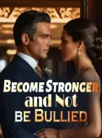 Become Stronger and Not be Bullied