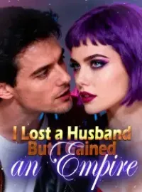 I Lost a Husband, But I Gained an Empire