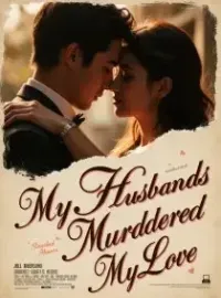 My Husband's First Love Murdered My Love