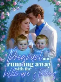 Pregnant and running away with the billionare's twins