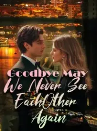 Goodbye,May We Never See Each Other Again