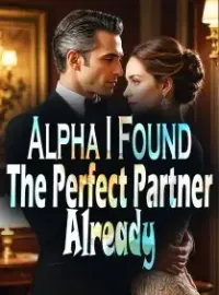 Alpha, I Found The Perfect Partner Already