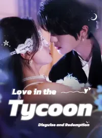 Love in the Tycoon: Disguise and Redemption