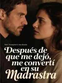 Después de que me dejó, me convertí en su madrastra