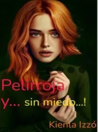 Pelirroja y sin miedo..!