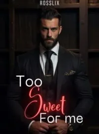 Too Sweet for Me.