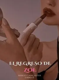 EL REGRESO DE ZOE [Libro II]