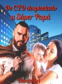 De CEO despiadado a súper papá