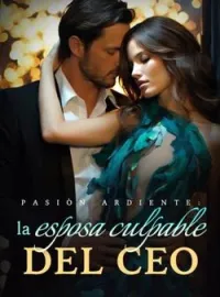 Pasión ardiente: la esposa culpable del CEO