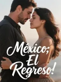 México: El Regreso