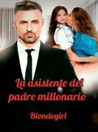 La asistente del padre millonario 