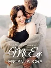 Amor, Traición Y Venganza: Mi Ex Encantadora