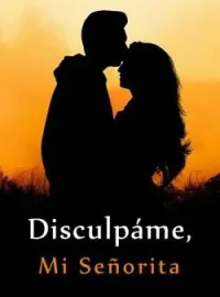 Disculpáme, Mi Señorita