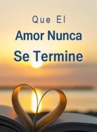 Que El Amor Nunca Se Termine